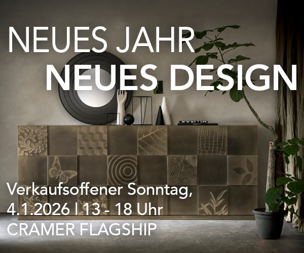 Neues Jahr � Neues Design am So, 4.1. von 13-18 Uhr: Cramer Flagship
