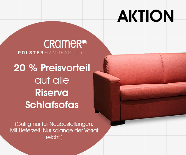20 % Preisvorteil auf Riserva aus der Cramer Polstermanufaktur: Jetzt zum Aktionspreis