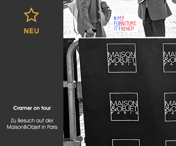 Zu Besuch auf der Maison&Objet in Paris: Cramer on tour