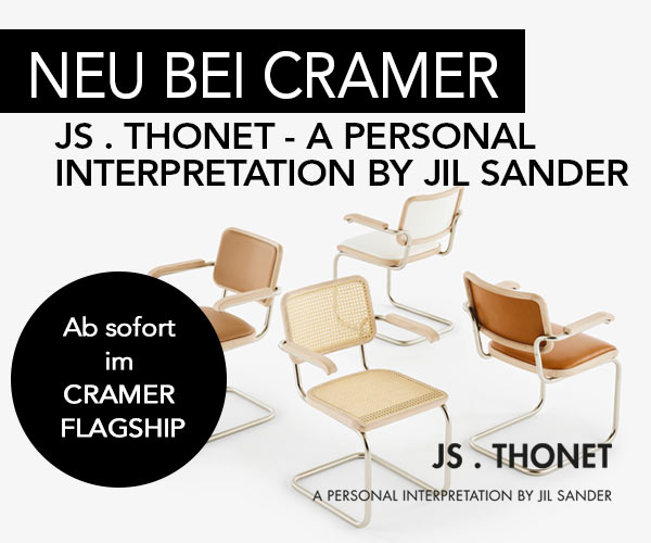 Die Kollektion JS . THONET - A PERSONAL INTERPRETATION BY JIL SANDER: Neu im Cramer Flagship