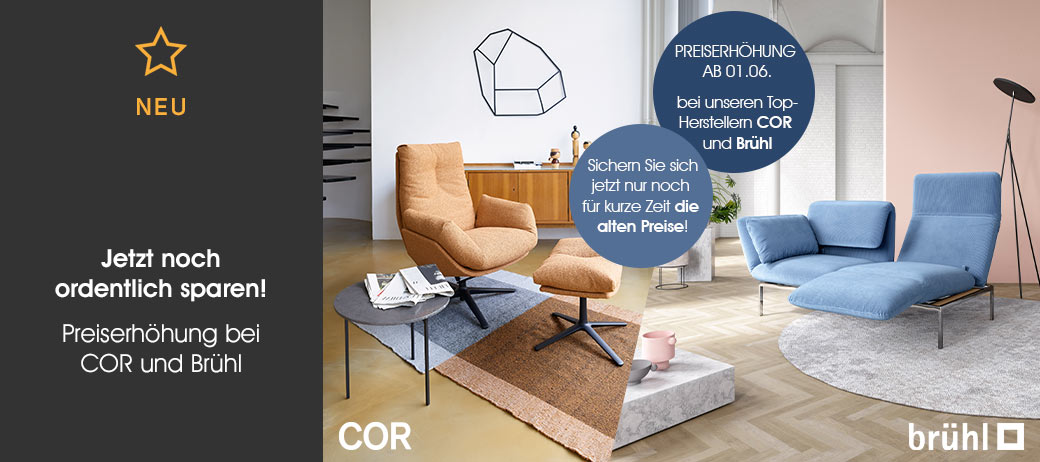 Preiserhöhung bei COR und Brühl: Jetzt noch ordentlich sparen!