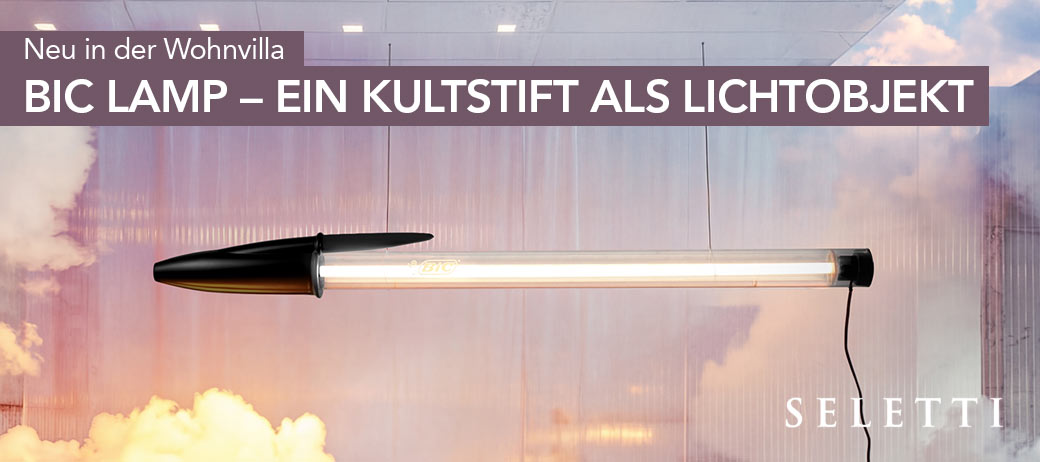 BIC Lamp von Seletti – Ein Kultstift als Lichtobjekt: Neu in der Wohnvilla